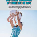 Fostering Emotional Intelligence in Children: A Guide for Parents, Teachers, and Caregivers